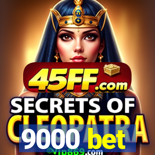 9000 bet